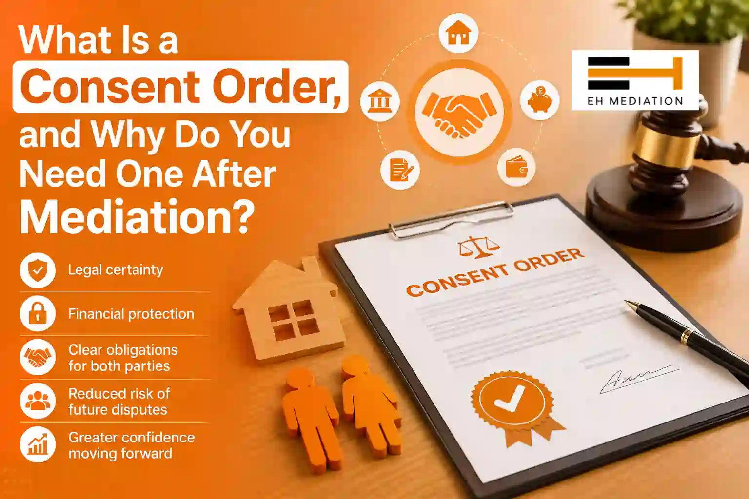What Is a Consent Order, and Why Do You Need One After Mediation Harlow?